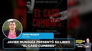 Javier Munguía presenta su libro quotEl Caso Cumbresquot  REPORTE 100 [upl. by Lesko]