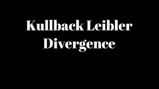 Kullback Leibler Divergence  Machine Learning  Statistics [upl. by Valerye578]