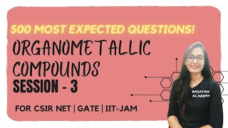 500 BEST QUESTIONS  ORGANOMETALLIC PRACTICE  III  CSIR NET 2023  GATE 2024  JAGRITI SHARMA [upl. by Sisak]