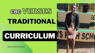 CBC vs Traditional Curriculum The Key to FutureReady Students teachereuniceke [upl. by Tandy]