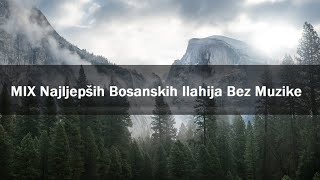 MIX Najljepših Bosanskih Ilahija Bez Muzike 2022 [upl. by Tsugua]