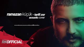 Ramazan Küçük  Tarifi Zor  Cover  R 👑 K [upl. by Fritze361]