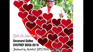 Devanand Gattoo  Fall In Love With You  Chutney Soca 2018 [upl. by Arlina294]