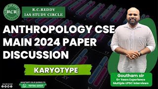 Anthropology Mains 2024 DiscussionKaryotypeRC REDDY IAS STUDY CIRCLEGoutham Sir [upl. by Lawtun906]