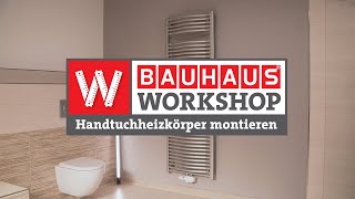 HandtuchHeizkörper im Bad montieren Anleitung  BAUHAUS Workshop [upl. by Harness432]