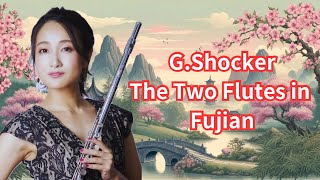 GSchocker  Two FlutesOn the Loose in FUJIAN [upl. by Annawt]