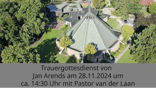 20241128 Trauergottesdienst von Jan Arends [upl. by Weksler]