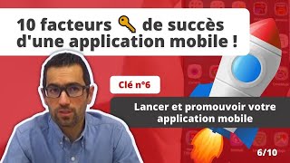 Clé n°6  Le Lancement et la Promotion de votre Application Mobile 🚀 [upl. by Ytiak324]