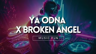 Ya Odna x Broken Angel  Remix Breakbeat  Music Fun [upl. by Elak]