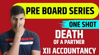 Death of a Partner  ONE SHOT  Class 12th Accountancy Board exam 2023 Complete A to Z revision [upl. by Asuncion562]