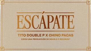 Escápate  Tito Double P Chino Pacas [upl. by Aggri]