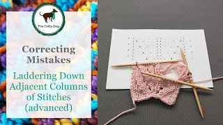 Correcting Knitting Mistakes by Laddering Down Adjacent Columns  Advanced [upl. by Bowles]