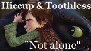 Hiccup amp Toothless  quotNot Alonequot SPECIAL [upl. by Bent]