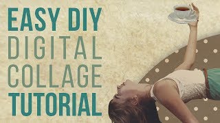 EASY Step By Step Digital Collage TUTORIAL  NO DRAWING SKILLS REQUIRED  How To For Beginners [upl. by Haven]