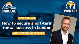 Stefan Hoffelner How to secure shortterm rental success in London [upl. by Averyl]