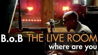 BoB  quotWhere Are You BoB vs Bobby Rayquot captured in The Live Room [upl. by Nywroc27]