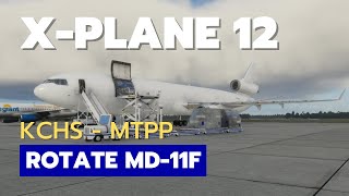 XPLANE 12 KCHS  MTPP  Western Global MD11F [upl. by Anairt]