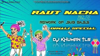 RAUT NACHA DJ RAJ RD REWORK OF SUB BASS EDITION DJ KHUMAN TLS [upl. by Eanyl]