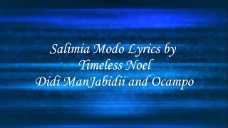 Salimia Modo Lyrics by Timeless Noel Didi Man Jabidii and Ocampo [upl. by Eetsirhc]