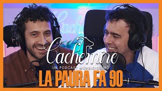 Cachemire Podcast S3  Episodio 14 La Paura Fa 90 [upl. by Nasus]