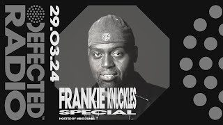 Defected Radio Show Frankie Knuckles Special Hosted by Mike Dunn 290324 [upl. by Meryl379]