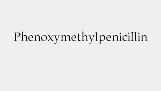 How to Pronounce Phenoxymethylpenicillin [upl. by Yerdna]