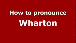 How to Pronounce Wharton  PronounceNamescom [upl. by Tade]