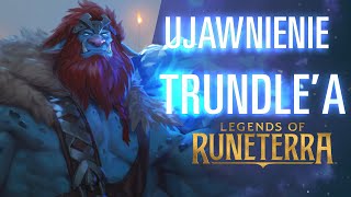 Prezentacja Trundle’a  Nowy bohater — Legends of Runeterra [upl. by Patric]