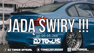 ⛔😍 JADĄ ŚWIRY  😍⛔2023  Najlepsza VIXA Do Auta 🚗 Vol480 HITY  REMIXY  POMPA ❤️ DJ TomUś [upl. by Anhoj]