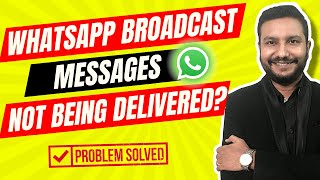 WhatsApp Broadcast Messages Not Getting Delivered Problem Fixed [upl. by Pruter]