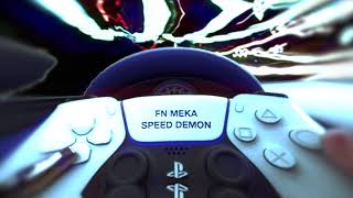 FN MEKA SPEED DEMON OFFICIAL [upl. by Ojela298]