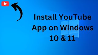 How to Install YouTube App on Windows 10 amp 11  Laptop Main YouTube App Kaise Install Kare [upl. by Gil]