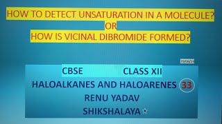 How to detect unsaturation in a molecule OR How is vicinal dibromide formed [upl. by Allimac]