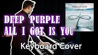 Deep Purple  All I Got Is You Keyboard Cover [upl. by Shannan]