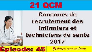 EPISODE 45 21 QCM Concours de recrutement des infirmiers et techniciens de sante 2017 [upl. by Ahsiekyt]