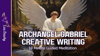 Archangel Gabriels Creative Writing Meditation Unlock Your Creative Flow  10Minute [upl. by Faina]