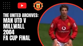 The United Archives Man Utd v Millwall 2004 FA Cup Final [upl. by Cecily]