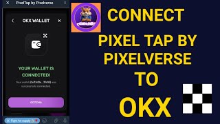 How To Connect Pixel Tap By Pixelverse To Your OKX Wallet Address  Simple Step By Step Guide [upl. by Asille]