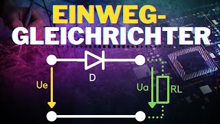 Grundlagen Einweggleichrichter M1  Gleichrichterschaltungen  Grundlagen Gleichrichter 2 [upl. by Dafna]