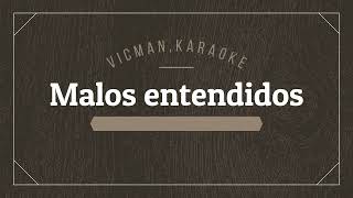 Malos entendidos karaoke los bondadosos [upl. by Dolf]