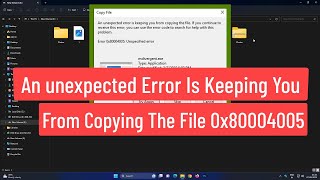 An Unexpected Error is Keeping you from Copying the File Error 0x80004005  Unspecified Error [upl. by Alvie614]