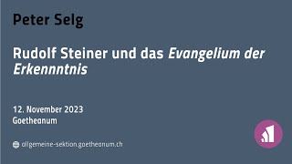 Peter Selg Rudolf Steiner und das quotEvangelium der Erkentnissquot [upl. by Nyladnar]