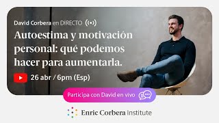 Directo David Corbera  Autoestima y motivación personal qué podemos hacer para aumentarla [upl. by Eihpos]