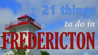 FREDERICTON TRAVEL GUIDE  Top 21 Things To Do In Fredericton New Brunswick Canada [upl. by Neb]