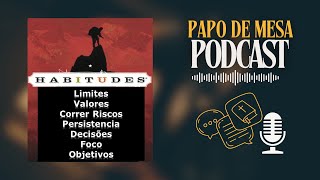 PAPO DE MESA EP11 HABITUDES [upl. by Raf]