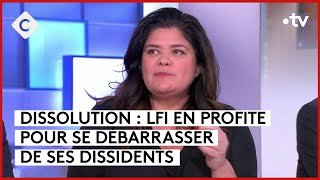 Dissolution  LFI se débarrasse de ses dissidents  Patrick Cohen  C à vous  17062024 [upl. by Dhaf556]