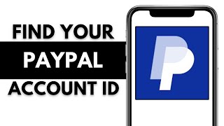 How to Find Your PayPal Account ID  Quick amp Easy Guide [upl. by Entruoc]