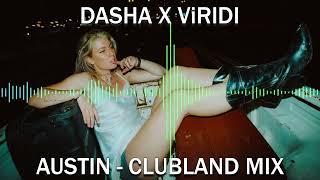 Dasha  Austin ViRIDI Clubland Mix [upl. by Burtie828]