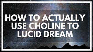 Choline Bitartrate For Lucid Dreaming Tutorial Dosage Tips And Warnings [upl. by Acir]