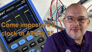 ATtiny85  Cosè il clock Come si imposta il clock interno o esterno con quarzo fino a 20 MHz [upl. by Burrton395]